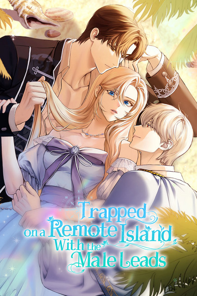 I’m Stuck on a Remote Island With the Male Leads